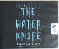 The Water Knife written by Paolo Bacigalupi performed by Almarie Guerra on CD (Unabridged)